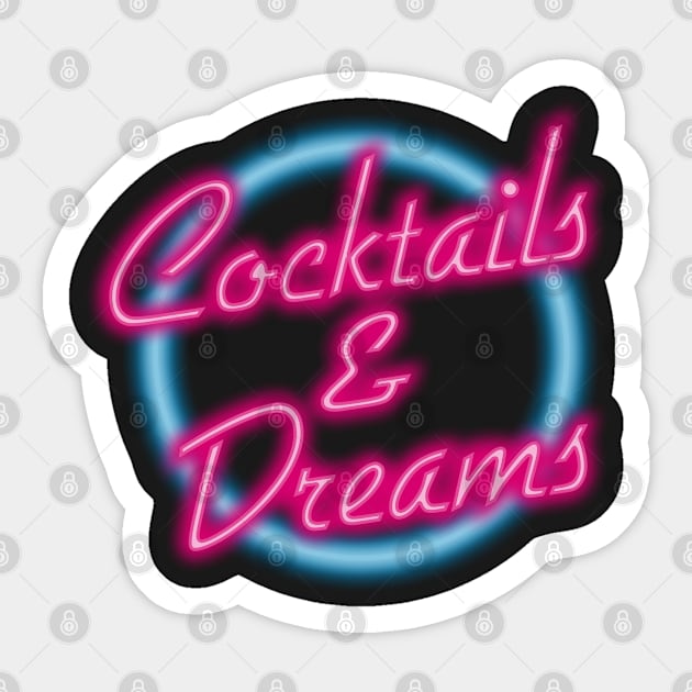 COCKTAILS AND DREAMS Sticker by YourLuckyTee